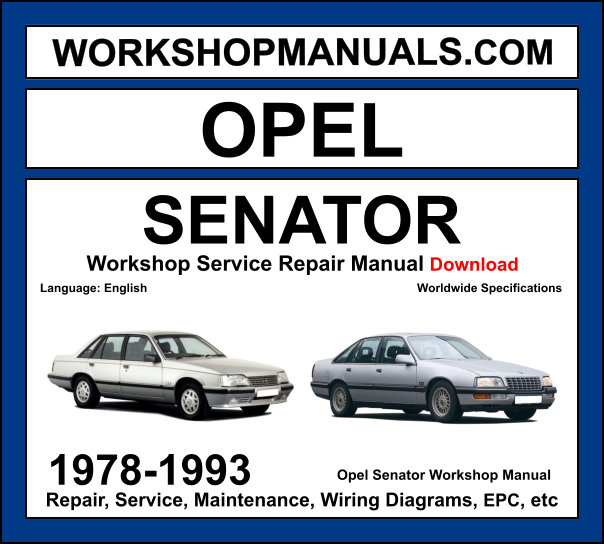 Opel Senator 1978-1993 workshop manual covering 2.0L 2.2L 2.5L 3.0L straight-6 CIH petrol and 2.3L diesel engines with service repair procedures and wiring diagrams