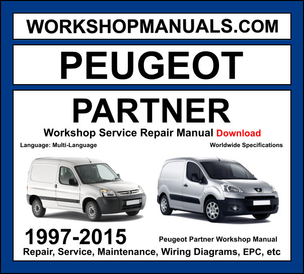 Peugeot Partner 1997-2015 workshop manual covering 1.1L 1.4L 1.6L petrol and 1.6L HDi 1.9L D 2.0L HDi diesel engines with service repair procedures and wiring diagrams