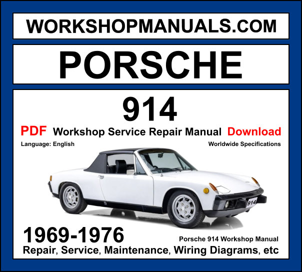 Porsche 914 1969-1976 workshop manual covering 1.7L flat-4, 1.8L flat-4, and 2.0L flat-6 engines with repair procedures and wiring diagrams PDF download