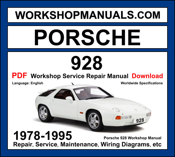 Porsche 928 1978-1995 workshop manual covering 4.5L 4.7L 5.0L and 5.4L V8 petrol engines with service repair procedures and wiring diagrams
