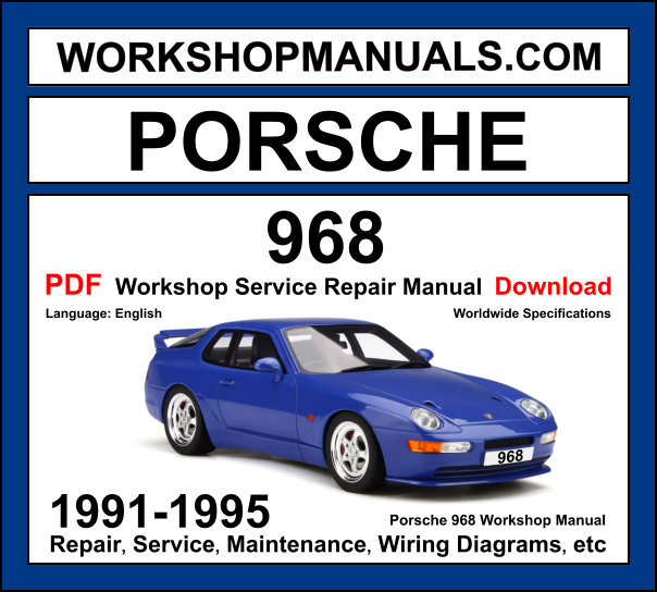 Porsche 968 1991-1995 workshop manual covering 3.0L inline-four petrol engine with service repair procedures and wiring diagrams