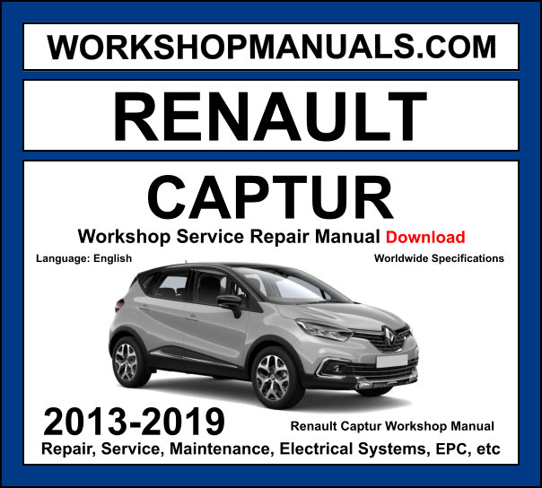 Renault Captur 2013-2019 workshop manual covering 0.9L TCe 1.2L TCe turbo petrol and 1.5L dCi diesel engines with service repair procedures and wiring diagrams PDF download