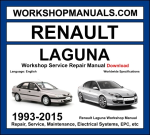 Renault Laguna 1993-2015 workshop manual covering 1.6L 1.8L 2.0L turbo 3.0L V6 petrol and 1.5L dCi 1.9L dCi 2.0L dCi 2.2L dCi diesel engines with service repair procedures and wiring diagrams