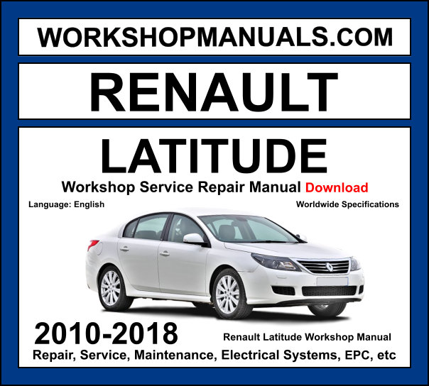 Renault Latitude 2010-2018 workshop manual covering 2.0L 3.5L V6 petrol and 1.5L dCi 2.0L dCi diesel engines with service repair procedures and wiring diagrams