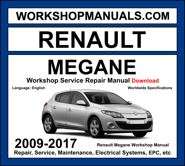 Renault Megane III 2009-2017 workshop manual covering 1.2L TCe 1.6L 2.0L petrol and 1.5L 1.9L 2.0L dCi turbo diesel engines with service repair procedures and wiring diagrams PDF download
