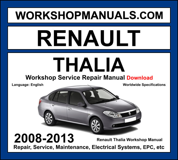 Renault Thalia 2008-2013 workshop manual covering 1.2L 1.4L 1.6L petrol and 1.5L dCi turbo diesel engines with service repair procedures and wiring diagrams PDF download