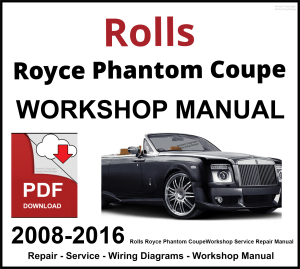 Rolls Royce Phantom Coupe 2008-2016 Workshop and Service Manual