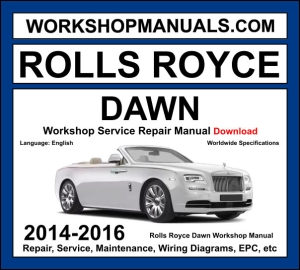 Rolls Royce Dawn workshop manual 2014-2016 with 6.6L twin-turbo V12 engine repair procedures and wiring diagrams PDF