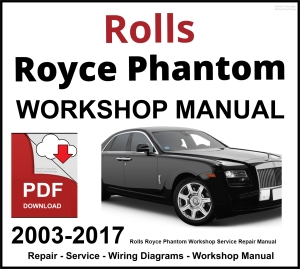 Rolls Royce Phantom 2003-2017 Workshop and Service Manual