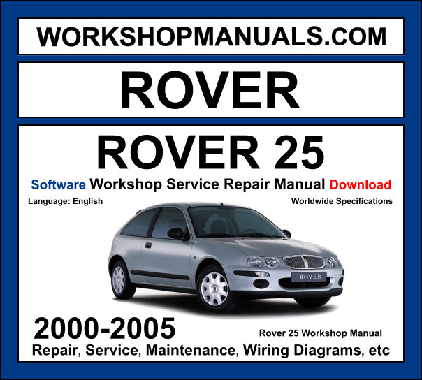 Rover 25 2000-2005 workshop manual covering 1.1L K-Series, 1.4L K-Series, 1.6L K-Series, 1.8L VVC, and 2.0L TD diesel engines with repair procedures and wiring diagrams PDF download
