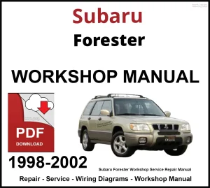 Subaru Forester 1998-2002 Workshop and Service Manual PDF