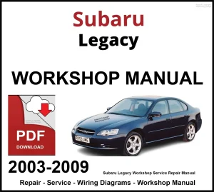 Subaru Legacy 2003-2009 Workshop and Service Manual PDF