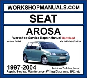 Seat Arosa 1997-2004 workshop manual covering 1.0L 1.4L petrol and 1.4L TDI 1.7L SDI diesel engines with service repair procedures and wiring diagrams