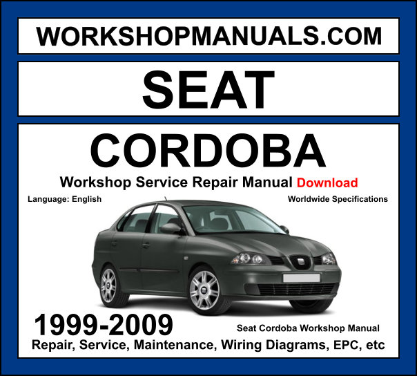 Seat Cordoba 1999-2009 workshop manual covering 1.2L 1.4L 1.6L petrol and 1.4L 1.9L TDI diesel engines with service repair procedures and wiring diagrams