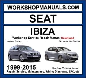 Seat Ibiza 1999-2015 workshop manual covering 1.0L 1.2L 1.4L 1.6L 1.8T 2.0L petrol and 1.4L TDI 1.9L TDI 2.0L TDI diesel engines with service repair procedures and wiring diagrams