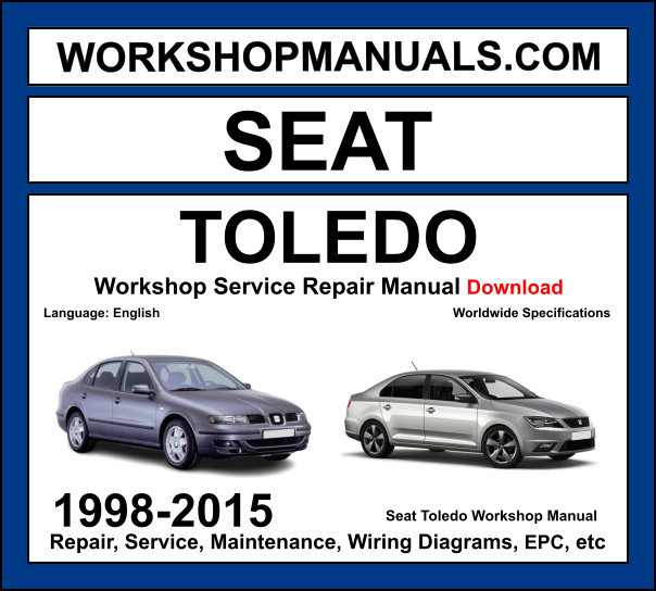 Seat Toledo 1998-2015 workshop manual covering 1.2L 1.4L TSI 1.6L 1.8L 2.0L petrol and 1.6L 1.9L 2.0L TDI diesel engines with service repair procedures and wiring diagrams