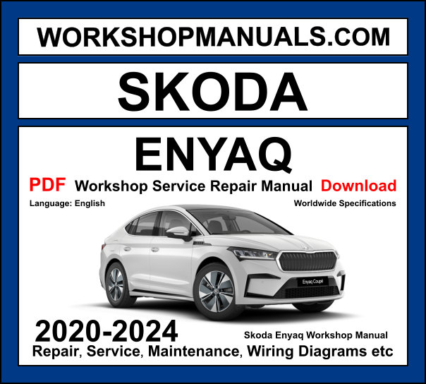 Skoda Enyaq iV 2020-2024 electric SUV workshop manual covering single and dual electric motor powertrain with repair procedures and wiring diagrams PDF download