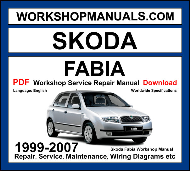 Skoda Fabia MK1 1999-2007 workshop manual covering 1.0L 1.2L 1.4L petrol and 1.4L TDI 1.9L TDI diesel engines with service repair procedures and wiring diagrams