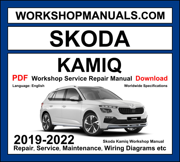 Skoda Kamiq 2019-2022 NW workshop manual covering 1.0L TSI 1.5L TSI petrol and 1.6L TDI diesel engines with service repair procedures and wiring diagrams PDF download