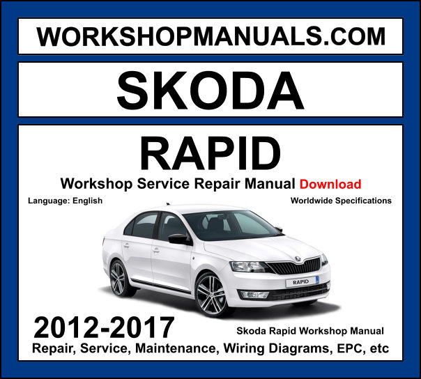Skoda Rapid Workshop Manual 2012-2017 with 1.2 TSI 1.6 TDI diesel repair and wiring diagrams PDF