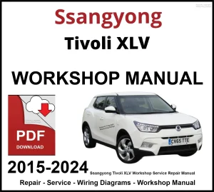 Ssangyong Tivoli XLV 2015-2024 Workshop and Service Manual PDF