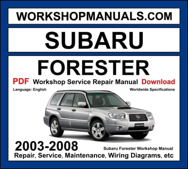 Subaru Forester 2003-2008 Workshop Service Repair Manual PDF