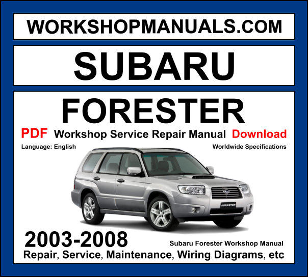 Subaru Forester 2003-2008 Workshop Service Repair Manual PDF