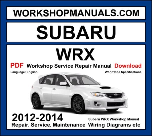 Subaru WRX 2012-2014 Workshop Service Repair Manual PDF