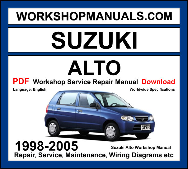 Suzuki Alto 1998-2005 workshop manual covering 0.8L and 1.0L three-cylinder engines with repair and service procedures PDF download