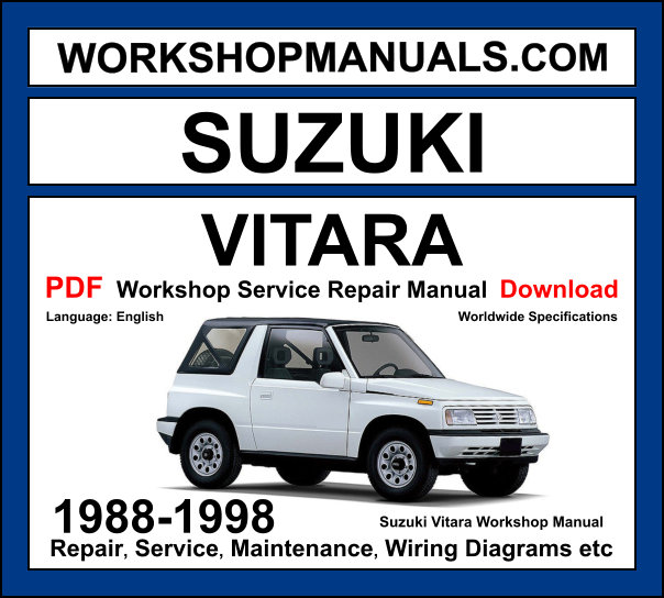 Suzuki Vitara 1988-1998 workshop manual covering 1.6L G16A G16B 2.0L J20A petrol and 1.9L diesel engines with service repair procedures and wiring diagrams PDF download