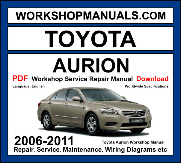 Toyota Aurion 2006-2011 workshop manual covering 2.0L and 3.5L 2GR-FE V6 petrol engines with service repair procedures and wiring diagrams