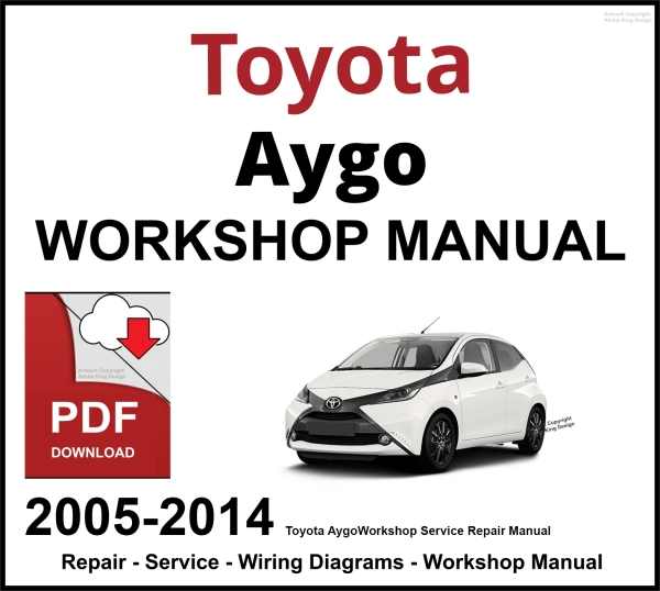 Toyota Aygo 2005-2014 Workshop and Service Manual