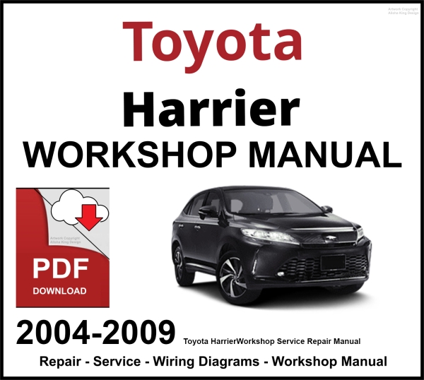 Toyota Harrier 2004-2009 Workshop and Service Manual