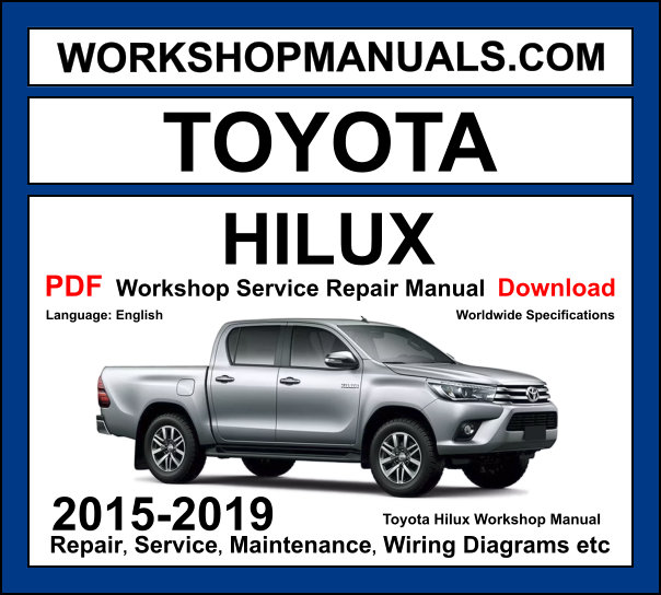 Toyota Hilux 2015-2019 AN120 AN130 workshop manual covering 2.4L 2GD-FTV 2.8L 1GD-FTV diesel and 2.7L 2TR-FE 4.0L 1GR-FE V6 petrol engines with service repair procedures and wiring diagrams PDF download