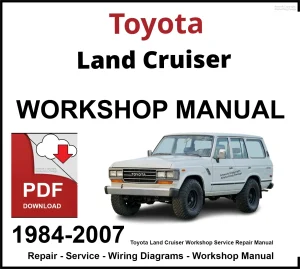 Toyota Land Cruiser 1984-2007 Workshop and Service Manual PDF