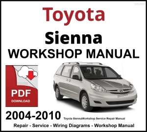 Toyota Sienna 2004-2010 Workshop and Service Manual PDF