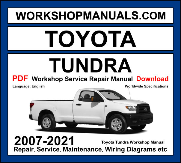 Toyota Tundra 2007-2021 workshop manual covering 4.0L 1GR-FE V6 4.6L 1UR-FE and 5.7L 3UR-FE V8 engines with service repair procedures and wiring diagrams