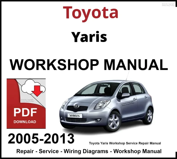 Toyota Yaris 2005-2013 Workshop and Service Manual