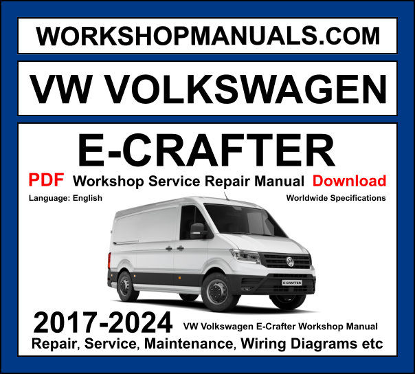 VW E-Crafter electric van workshop manual 2017-2024 with EV motor and battery system repair and wiring diagrams PDF