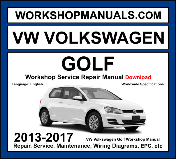 VW Golf Mk7 Workshop Manual 2013-2017 with 1.4L 2.0L TSI TDI diesel repair and wiring diagrams PDF