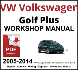 VW Volkswagen Golf Plus 2005-2014 Workshop and Service Manual