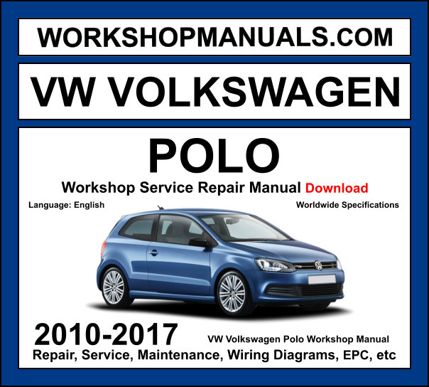 VW Polo 6R workshop manual 2010-2017 covering Hatchback Sedan GTI WRC and Cross Polo repair and wiring diagrams PDF