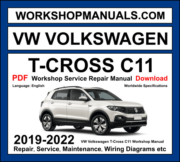 VW Volkswagen T-Cross C11 2019-2022 workshop manual covering 1.0L TSI 1.5L TSI petrol and 1.6L TDI diesel engines with service repair procedures and wiring diagrams PDF download