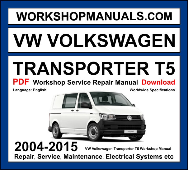 Volkswagen Transporter T5 2004-2015 workshop manual covering 1.9 TDI, 2.0 TDI, 2.0 TSI, 2.5 TDI, and 3.2 VR6 engines with repair procedures and wiring diagrams PDF download
