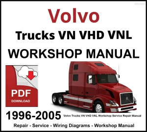 Volvo Trucks VN VHD VNL 1996-2005 Workshop and Service Manual PDF