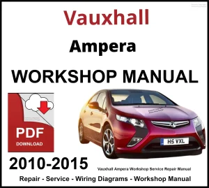 Vauxhall Ampera 2010-2015 Workshop and Service Manual