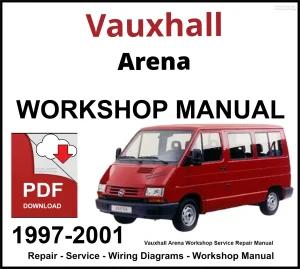 Vauxhall Arena 1997-2001 Workshop and Service Manual