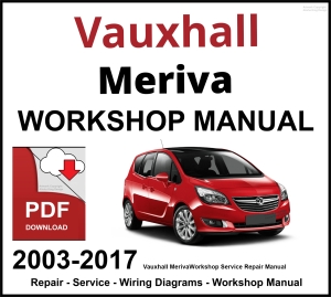 Vauxhall Meriva 2003-2017 Workshop and Service Manual