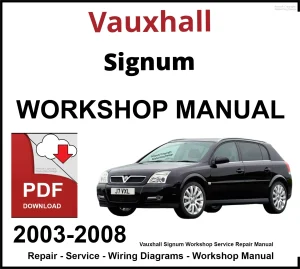 Vauxhall Signum 2003-2008 Workshop and Service Manual