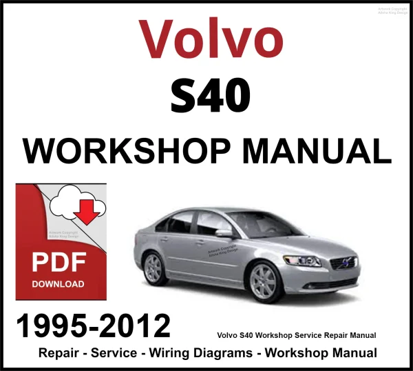 Volvo S40 1995-2012 Workshop and Service Manual